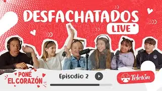 TELET&Oacute;N 2025 :: Desfachatados Live Episodio 2