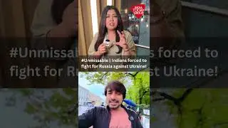 #Unmissable | Indians Trapped In Russia, Forced To Join Army & Fight War Against Ukraine