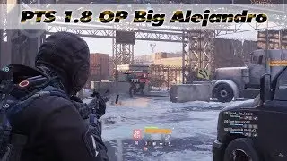 The Division 1.8 PTS | Skirmish OP Big Alejandro