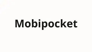Как произносить Mobipocket