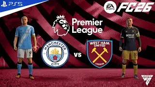 FC 26 - Manchester City vs West Ham united - Premier League Match - Authentic Gameplay | PS5™ 4K HDR