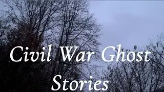 2 Civil War Ghost Stories 