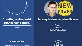 #49 Jeremy Heimans, New Power: How Crowds and Memes are Changing Society