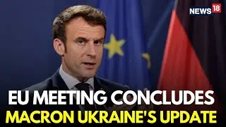 LIVE | Macron Issues Statement After Ukraine Talks with UK&rsquo;s Starmer & Germany&rsquo;s Merz | N18G