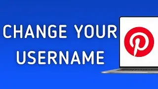 How To Change Your Username On Pinterest App On PC (New Update)