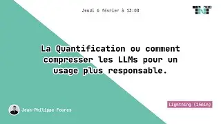 La Quantification ou comment compresser les LLMs pour un usage plus responsable