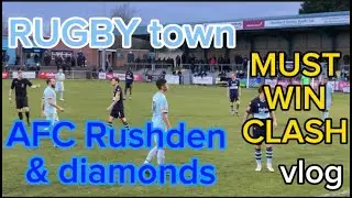 RUGBY town v AFC RUSHDEN & diamonds  VLOG  20/01/24