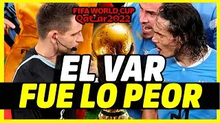&iquest;EL PEOR ARBITRAJE? EL MUNDIAL DE LAS POL&Eacute;MICAS Y EL MAL USO DEL VAR | OPINI&Oacute;N QATAR 2022