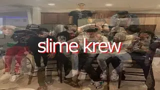 Who tf is Slime Krew?
