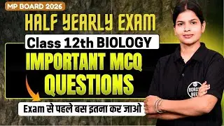 MP Board 2026 Class 12th Biology | Important MCQ Live Test  Score 95%+ in Board Exam | Full Syllabus