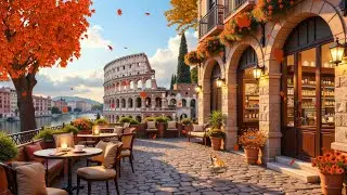 Relaxing Jazz at Outdoor Rome Caf&eacute; 🍂 Soothing & Soothing Music to Work, Study