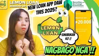 BAGONG LEMON LOAN APP DAW THIS 2025? OFFERS 20,000 !! SINUBUKAN KO AGAD AT NAGBAGO NGA !!