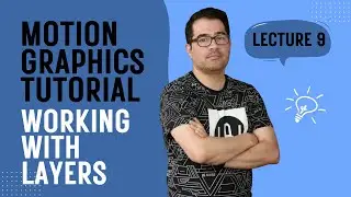 working with layers in after effects | Lecture 9 | Motion graphics tutorial basic to advanced