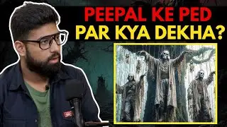 Peepal Ke Ped Par Kya Dekha? || Best Of Real Talk