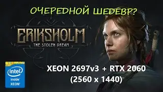 Eriksholm: The Stolen Dream - Xeon 2697v3 (HT OFF) + RTX 2060 (QHD ULTRA)