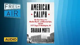 'American Caliph' revisits one of the most dramatic hostage crises in U.S. history | Fresh Air