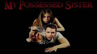 My Possessed Sister Official English Trailer (2018) Horror Movie by Pascal Bornkessel