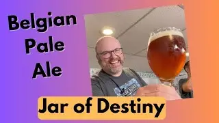 Belgian Pale Ale Recipe and Tasting - Jar of Destiny Challenge - Brew Dudes
