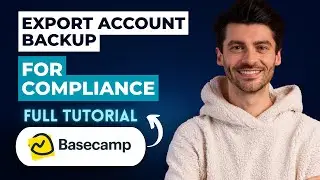 How to Export an Account Backup for Compliance in Basecamp [2026 Full Guide]