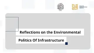 Reflections on the Environmental Politics of Infrastructure
