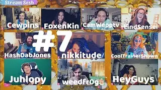 Stream Sesh #7 - HeyGuys, CamWepptv, LindSensei, FoxenKin, Juhlopy, nikkitude, and more!
