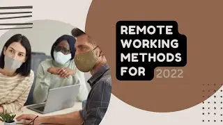 Remote Working Methods For 2022 |  Remote Work | Remote Jobs | Work From Home Jobs