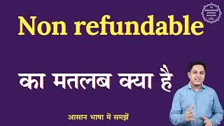 Non-refundable meaning in Hindi | Non-refundable ka matlab kya hota hai | English to hindi