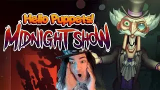 Hello Puppets : Midnight Show Finale + More