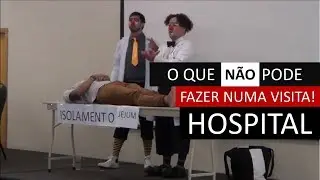 19º Dica de Palhaço - O que não pode fazer no hospital!