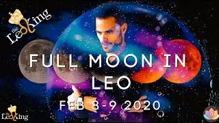 Full Moon in Leo Astrology Horoscope All Signs: February 8-9 2020 LOVE COMES BACK IN UNSTABLE TIMES