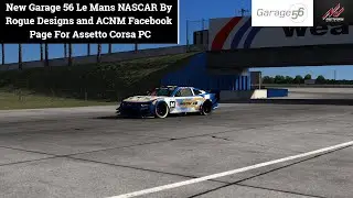 New 2023 Garage 56 Le Mans NASCAR By Rogue Designs and ACNM Facebook Page For Assetto Corsa PC