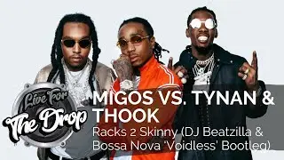 Migos vs. TYNAN & thook Racks 2 Skinny (DJ Beatzilla & Bossa Nova &lsquo;Voidless&rsquo; Bootleg) 🔈Trap Hiphop