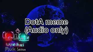 DotA meme (audio for animations)