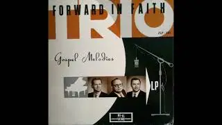 The Need Of The Hour - Forward In Faith Trio Lee University Cleveland TN