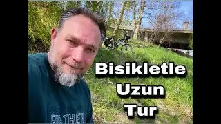 Bisikletle Uzun Tur (Elektrikli) Bölüm1
