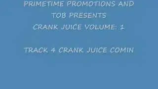 PRIMETIME & TOB PRESENTS CRANK JUICE VOL1 TRACK 4 CRANKJUICE