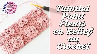 Tutoriel Point Fleur en Relief au Crochet