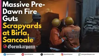 Massive Pre-Dawn Fire Guts Scrapyards at Birla, Sancoale | Thick Smoke, No Injuries Reported