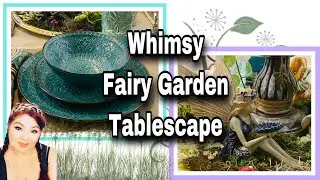 How to do a Budget Fairy Garden Tablescape / summer fairy garden Tablescape