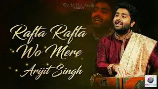 Rafta Rafta Wo Meri | Arijit Singh | Melodious Ghazal | Tribute to Mehdi Hasan