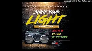 Shine Your Light - Jiggaz &times; Curtis B and Mc Pattexx