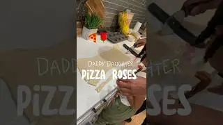 Daddy Daughter Pizza Roses! #kidscookingvideos #pizzamaking #kidscook #homemadepizza