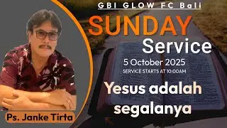 Ibadah Raya GBI GLOW FC Bali, Minggu 5 Oktober 2025
