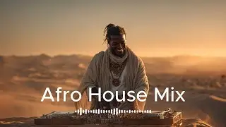Afro House Mix 2026 – Smooth Afrobeat Vibes Vol.27