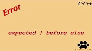 expected } before 'else'
