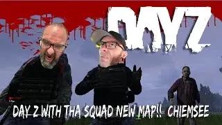 Day Z with tha squad New MAP!! Chiemsee