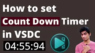 How to set Count Down Timer in VSDC. How to set Count down in video.