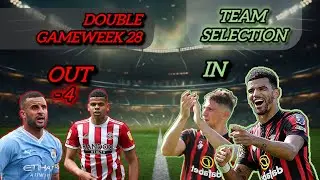 FPL DOUBLE GAMEWEEK 28 TEAM SELECTION - TAKING A -4