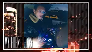 My Friend Blake - Moody Club Mix Cruising Downtown LA | On The Go: Last Night