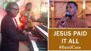 JESUS PAID IT ALL - Kim Walker-Smith | KABBZ KARURI #BandCam